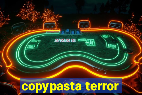 copypasta terror